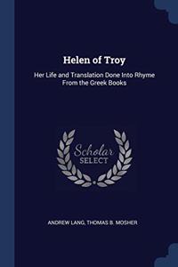 HELEN OF TROY: HER LIFE AND TRANSLATION