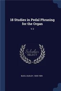 18 Studies in Pedal Phrasing for the Organ