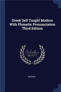Greek Self Taught Modern With Phonetic Pronunciation Third Edition