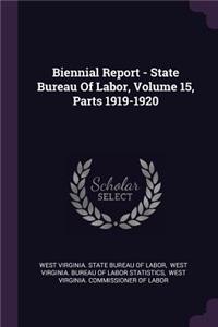 Biennial Report - State Bureau Of Labor, Volume 15, Parts 1919-1920