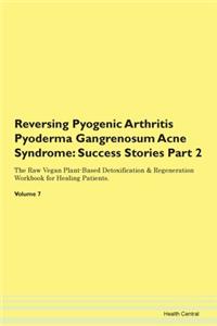Reversing Pyogenic Arthritis Pyoderma Ga