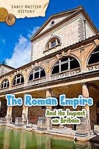 Roman Empire and its Impact on Britain