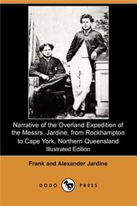 Narrative of the Overland Expedition of the Messrs. Jardine, from Rockhampton to Cape York, Northern Queensland (Illustrated Edition) (Dodo Press)