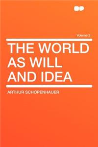The World as Will and Idea Volume 2