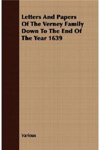 Letters and Papers of the Verney Family Down to the End of the Year 1639