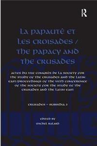 La Papauté Et Les Croisades / The Papacy and the Crusades