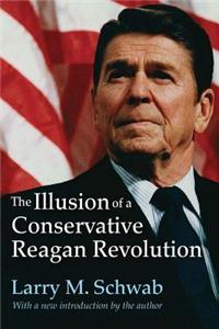 The Illusion of a Conservative Reagan Revolution