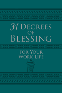 31 Decrees of Blessing for your Work Life