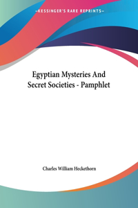 Egyptian Mysteries And Secret Societies - Pamphlet