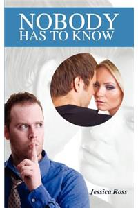 Nobody Has to Know