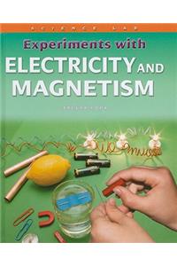 Experiments with Electricity and Magnetism