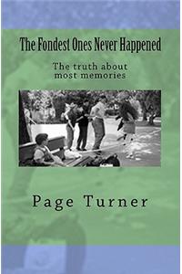 The Fondest Ones Never Happened