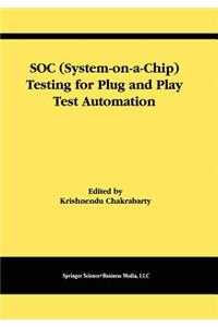 Soc (System-On-A-Chip) Testing for Plug and Play Test Automation