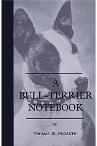 A Bull-Terrier Notebook