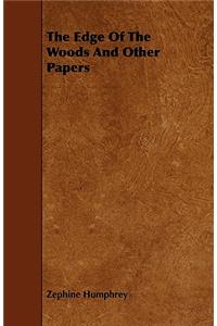 The Edge Of The Woods And Other Papers