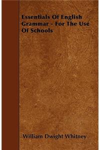 Essentials of English Grammar - For the Use of Schools