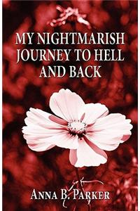 My Nightmarish Journey to Hell and Back