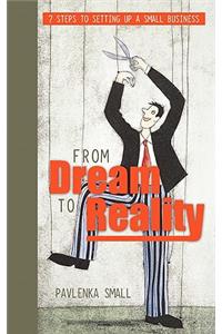 From Dream to Reality
