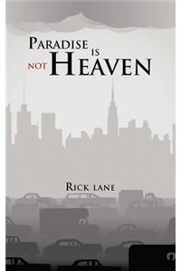Paradise Is Not Heaven