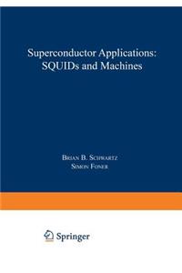 Superconductor Applications: SQUIDs and Machines