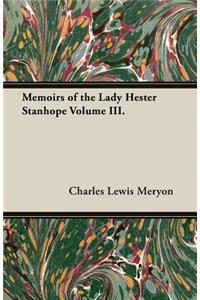 Memoirs of the Lady Hester Stanhope Volume III.