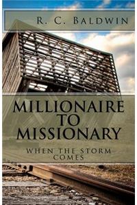 Millionaire to Missionary: When the Storm Comes