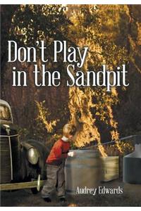 Don't Play in the Sandpit