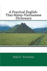 A Practical English-Thai-Malay-Vietnamese Dictionary