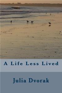 Life Less Lived