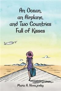 An Ocean, an Airplane, and Two Countries Full of Kisses