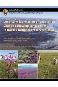 Long-term Monitoring of Vegetation Change Following Tundra Fires in Noatak National Preserve, Alaska