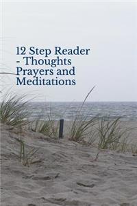 12 Step Reader - Thoughts Prayers and Meditations