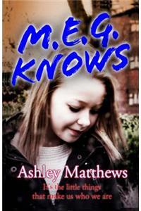 M.E.G. Knows