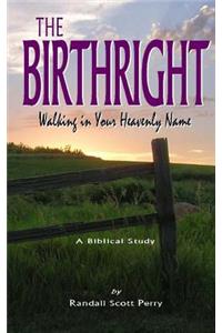 Birthright: Walking in Your Heavenly Name