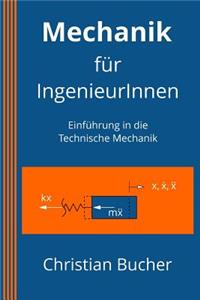 Mechanik FÃ¼r Ingenieurinnen: EinfÃ¼hrung in Die Technische Mechanik