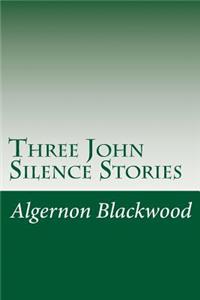Three John Silence Stories