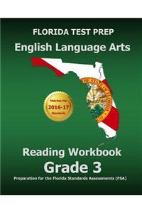 Florida Test Prep English Language Arts Reading Workbook Grade 3: Preparation for the Florida Standards Assessments (FSA)