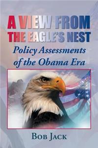 A View from the Eagle's Nest: Policy Assessments of the Obama Era