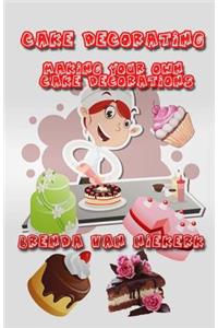 Cake Decorating - Making Your Own Cake Decorations