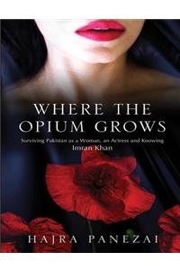 Where the Opium Grows
