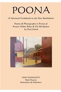 Poona (A Spiritual Guidebook to the New Bethlehem)