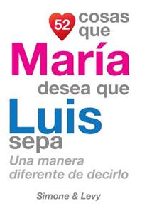 52 Cosas Que María Desea Que Luis Sepa