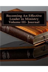Becoming An Effective Leader in Ministry Volume III