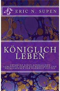 Königlich Leben