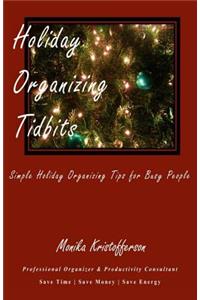 Holiday Organizing Tidbits: Simple Holiday Organizing Tips for Busy People