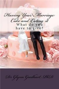 Having Your Marriage Cake and Eating it