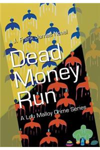 Dead Money Run