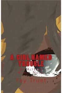 A Girl Named Trouble