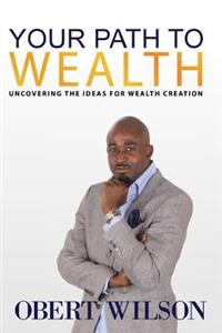 Your Path To Wealth
