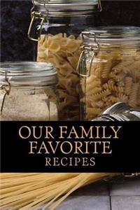 Our Family Favorite Recipes